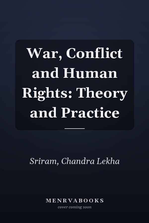War, Conflict and Human Rights: Theory and Practice