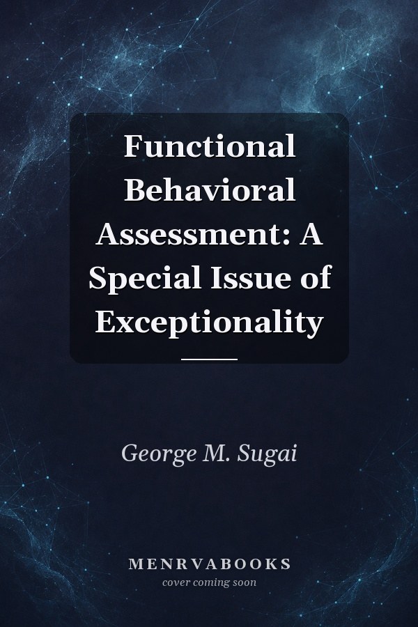 Functional Behavioral Assessment: A Special Issue of Exceptionality