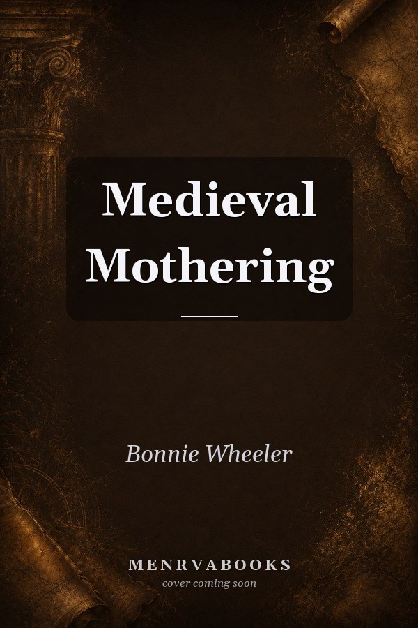 Medieval Mothering