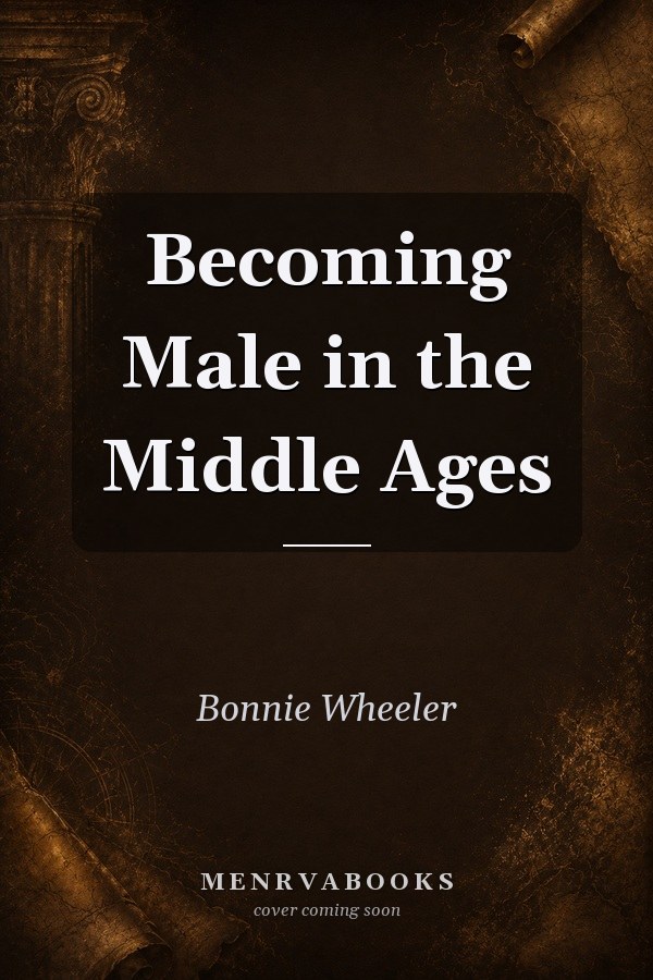 Becoming Male in the Middle Ages