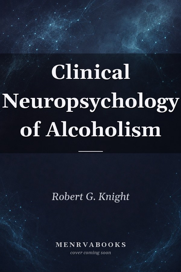 Clinical Neuropsychology of Alcoholism