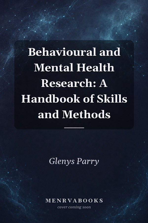 Behavioural and Mental Health Research: A Handbook of Skills and Methods