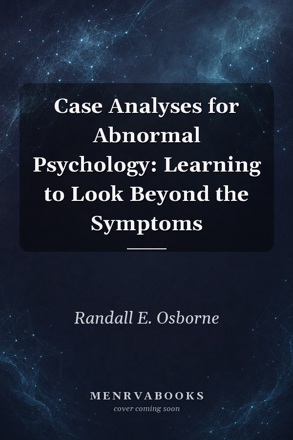 Case Analyses for Abnormal Psychology: Learning to Look Beyond the Symptoms