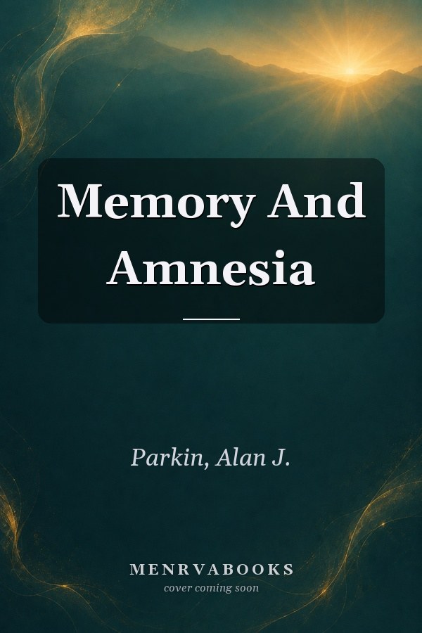 Memory and Amnesia