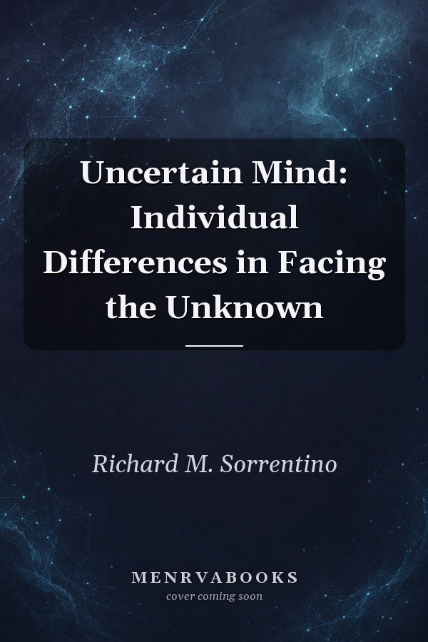 Uncertain Mind: Individual Differences in Facing the Unknown