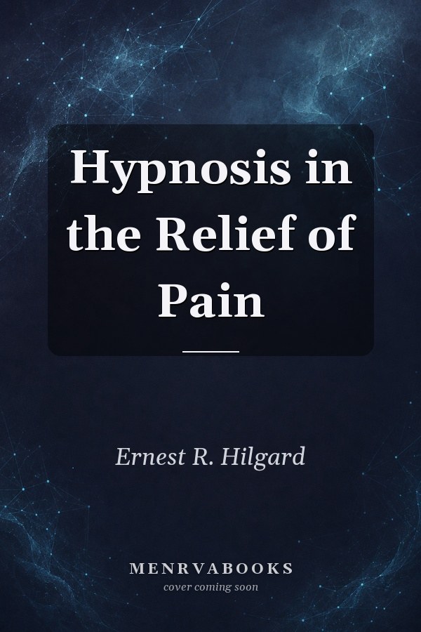 Hypnosis in the Relief of Pain