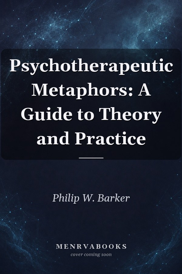 Psychotherapeutic Metaphors: A Guide to Theory and Practice