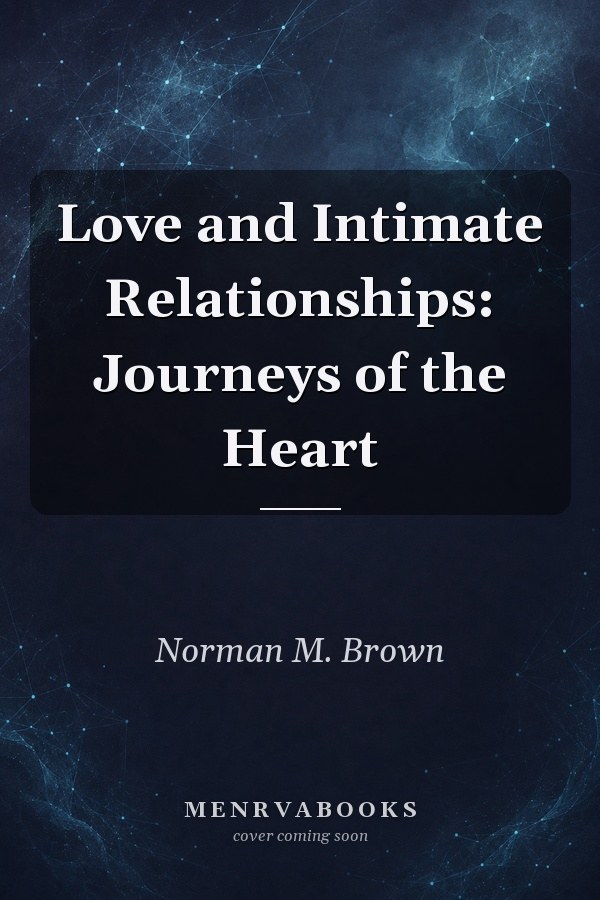 Love and Intimate Relationships: Journeys of the Heart