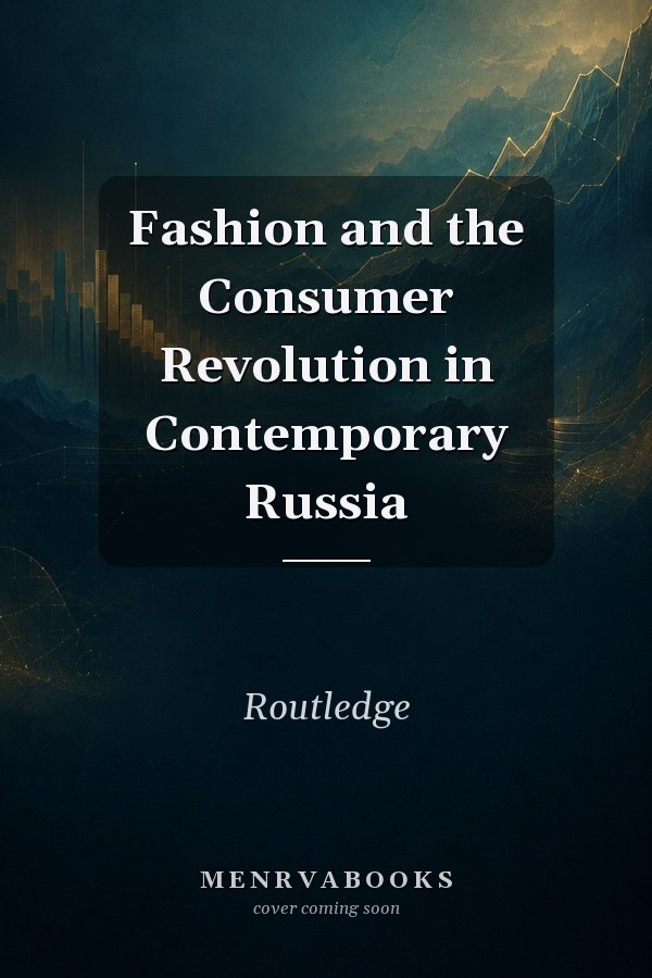 Fashion and the Consumer Revolution in Contemporary Russia