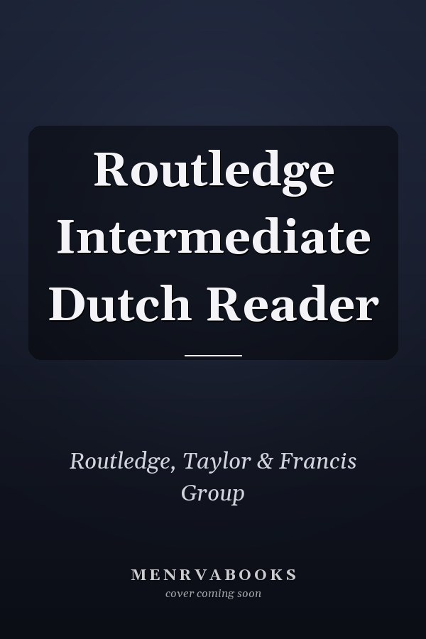 Routledge Intermediate Dutch Reader