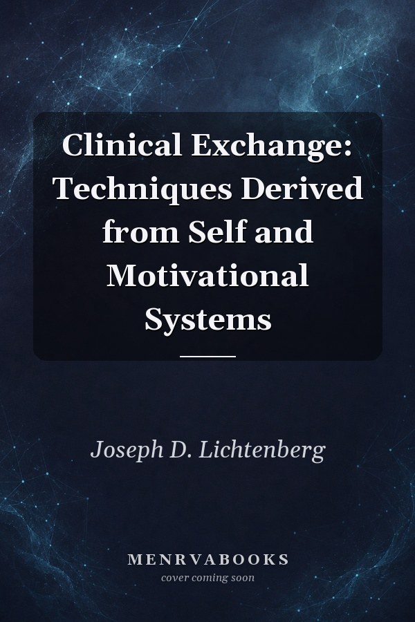 Clinical Exchange: Techniques Derived from Self and Motivational Systems