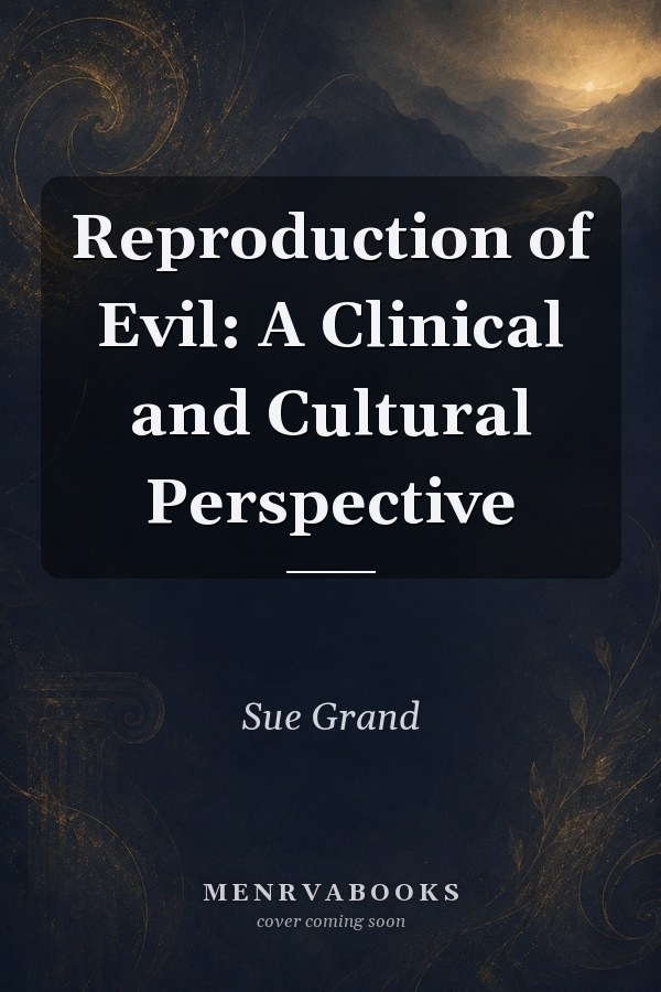Reproduction of Evil: A Clinical and Cultural Perspective