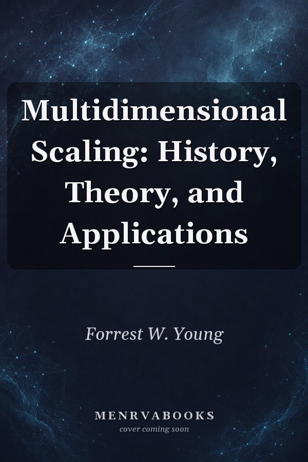 Multidimensional Scaling: History, Theory, and Applications
