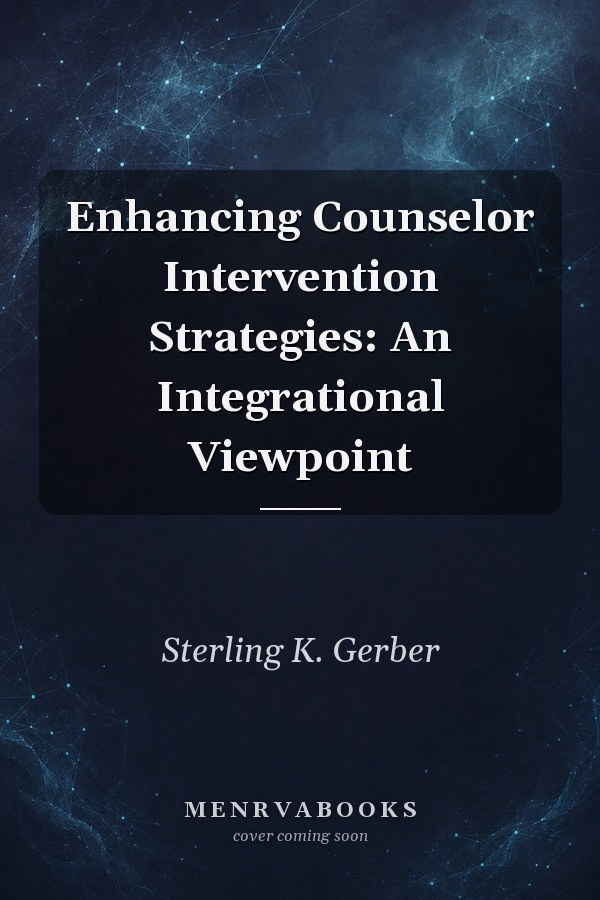 Enhancing Counselor Intervention Strategies: An Integrational Viewpoint