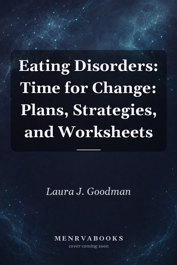 Eating Disorders: Time for Change: Plans, Strategies, and Worksheets
