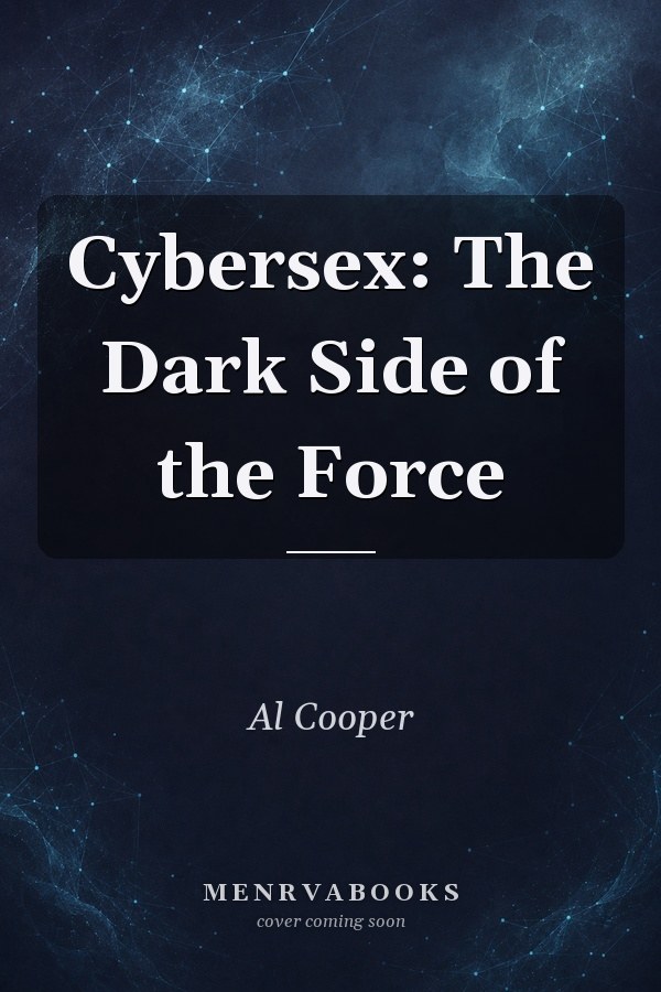 Cybersex: The Dark Side of the Force