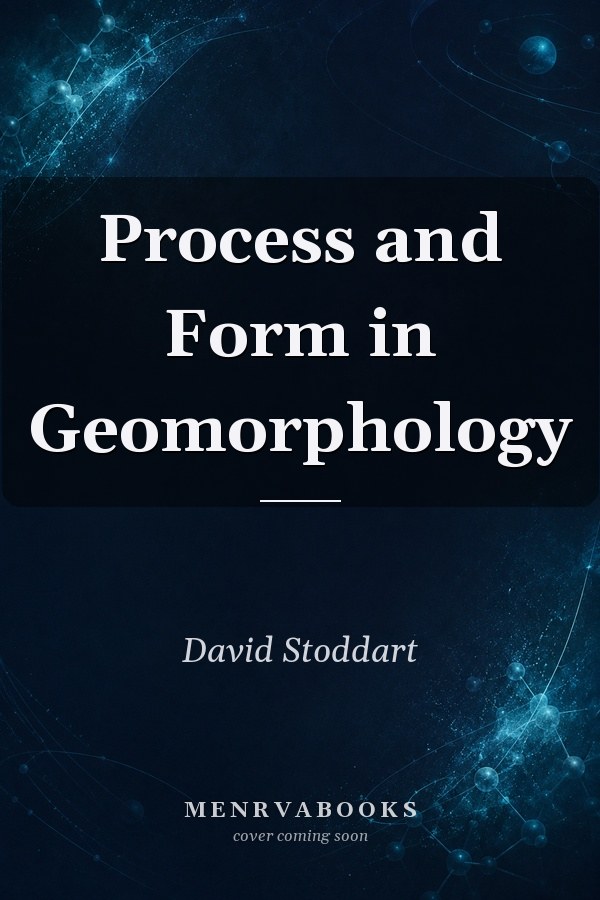 Process and Form in Geomorphology