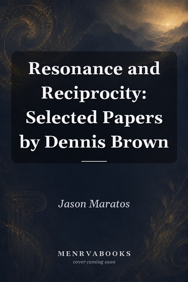 Resonance and Reciprocity: Selected Papers by Dennis Brown
