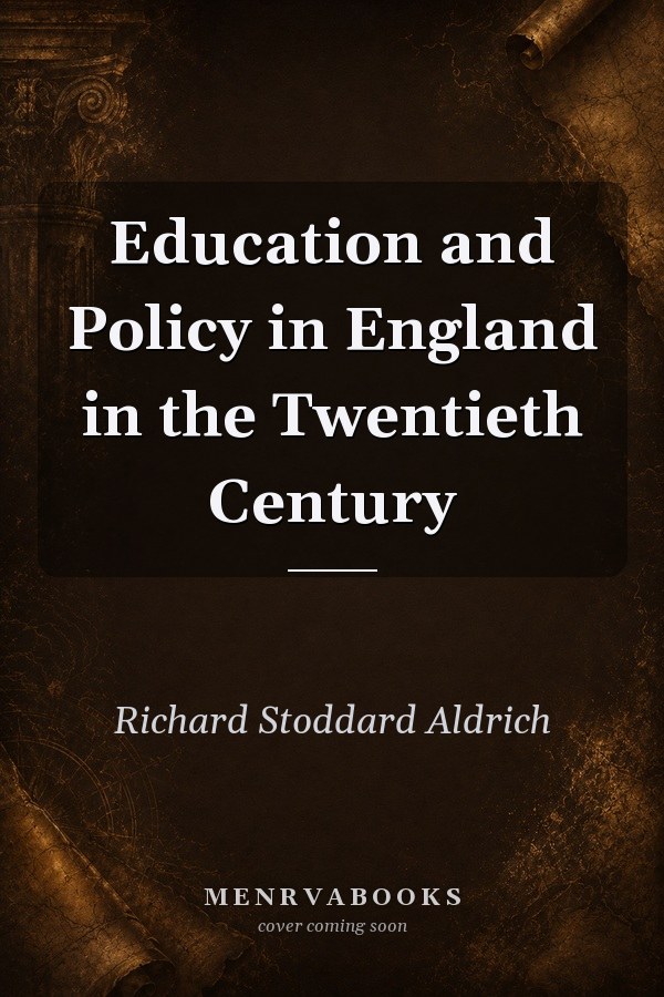 Education and Policy in England in the Twentieth Century
