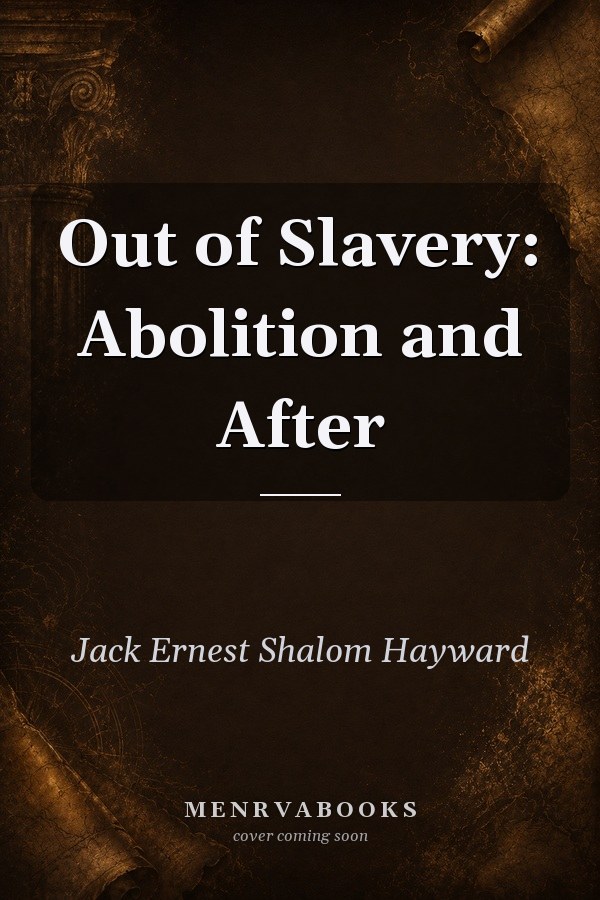 Out of Slavery: Abolition and After