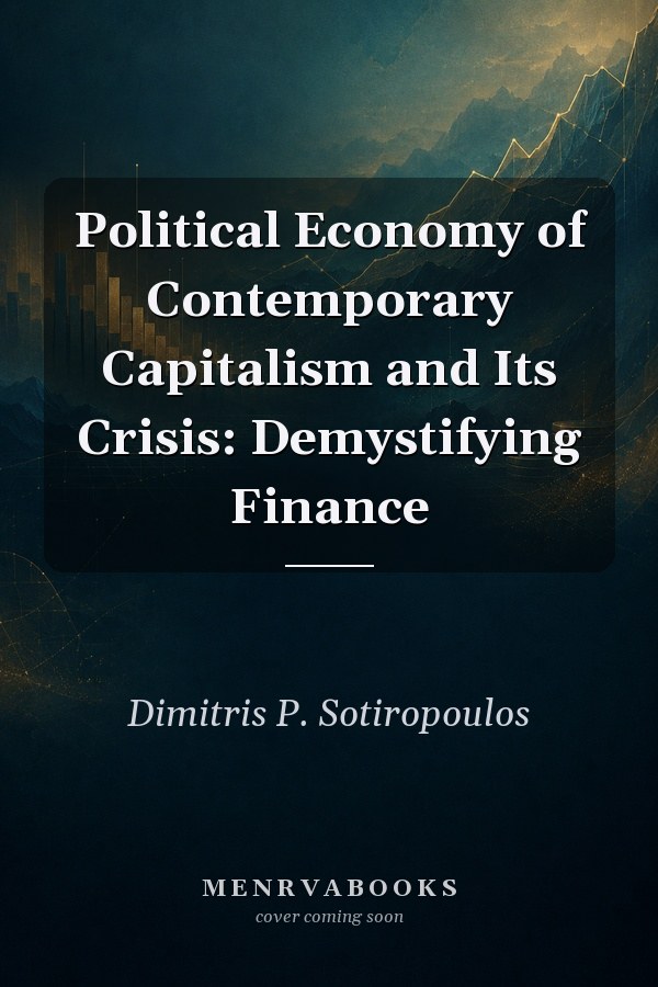 Political Economy of Contemporary Capitalism and Its Crisis: Demystifying Finance