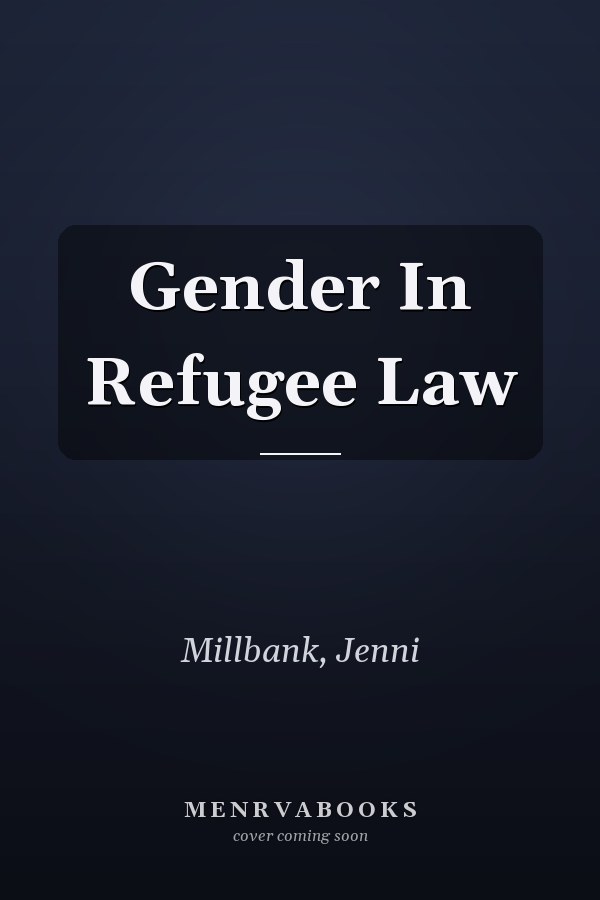 Gender in Refugee Law