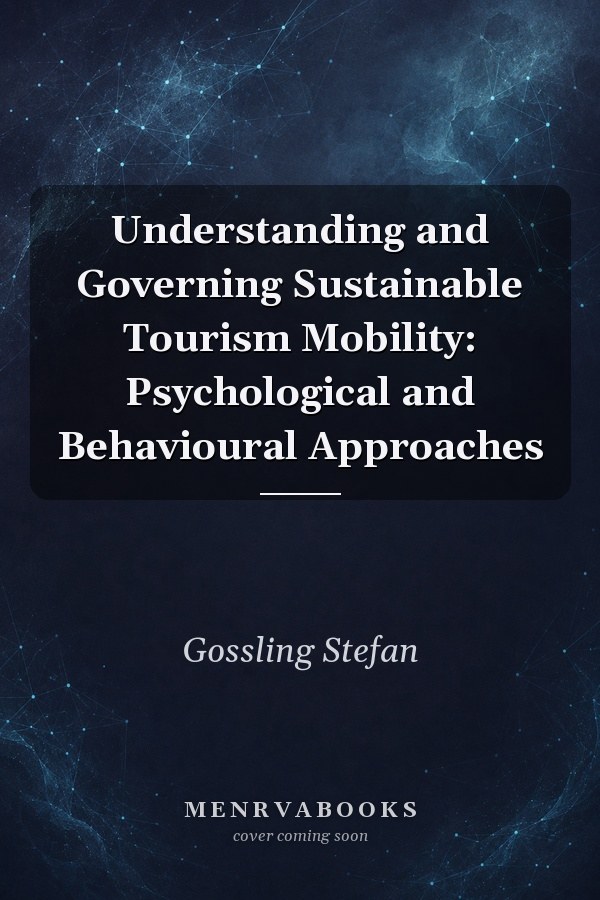 Understanding and Governing Sustainable Tourism Mobility: Psychological and Behavioural Approaches