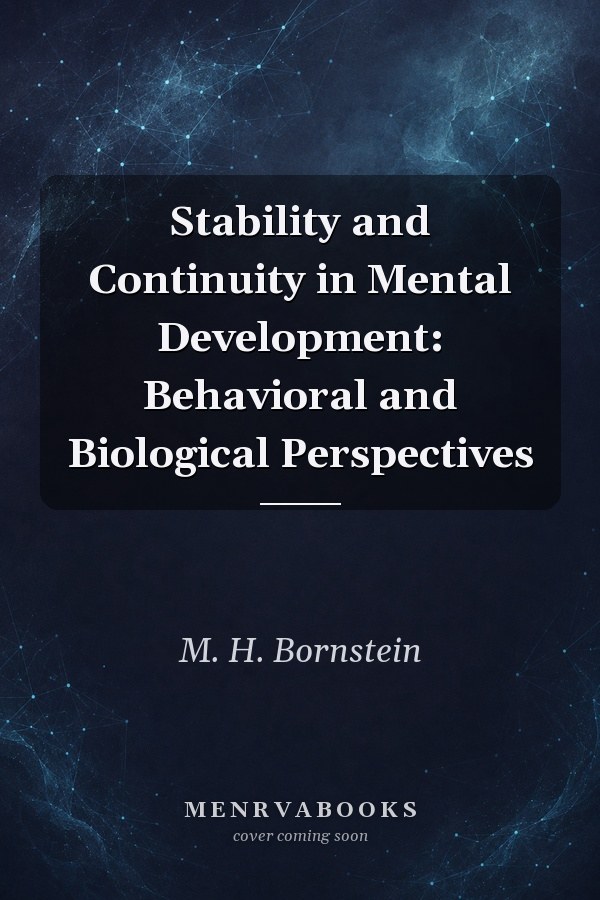 Stability and Continuity in Mental Development: Behavioral and Biological Perspectives