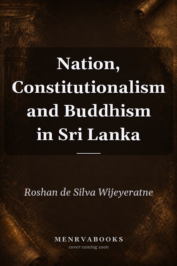 Nation, Constitutionalism and Buddhism in Sri Lanka