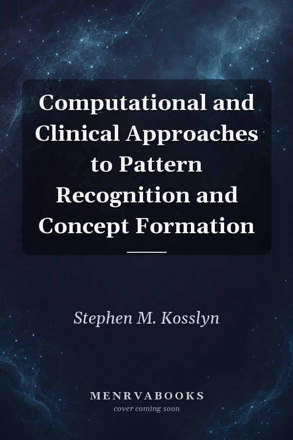 Computational and Clinical Approaches to Pattern Recognition and Concept Formation