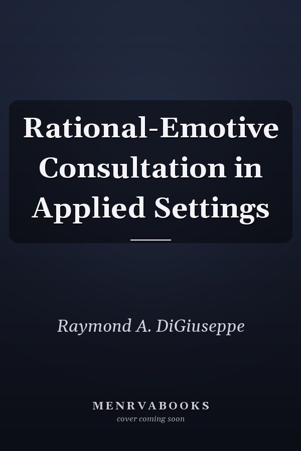 Rational-Emotive Consultation in Applied Settings