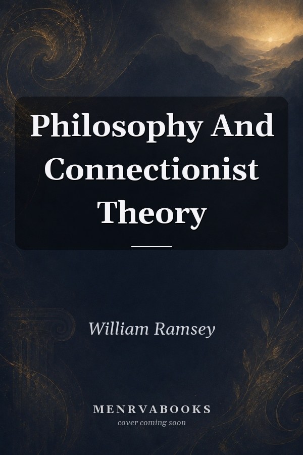 Philosophy and Connectionist Theory