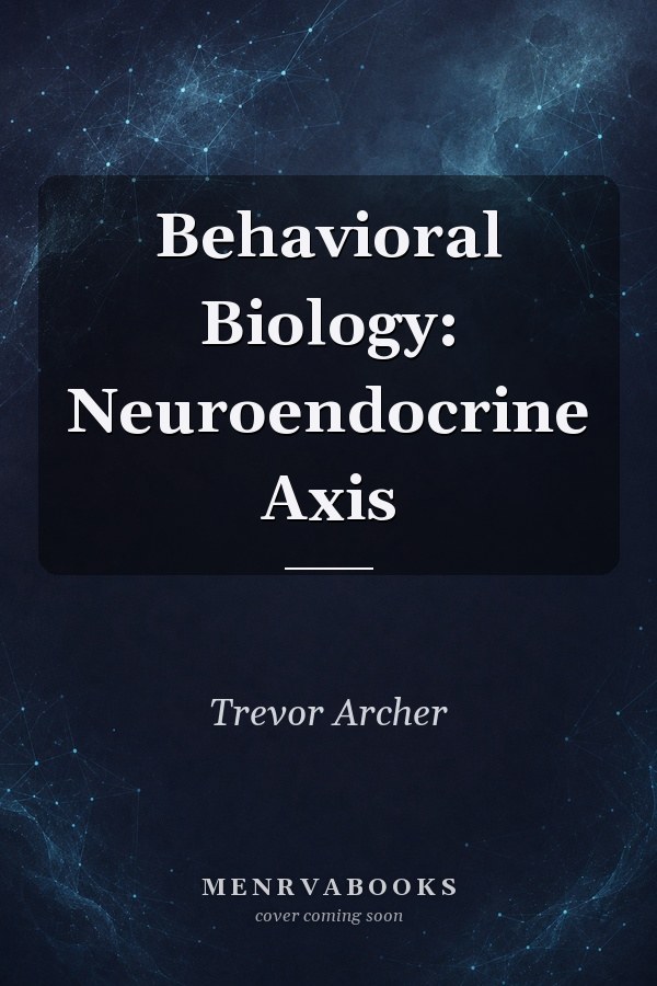 Behavioral Biology: Neuroendocrine Axis