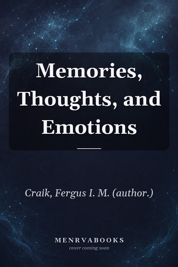 Memories, Thoughts, and Emotions
