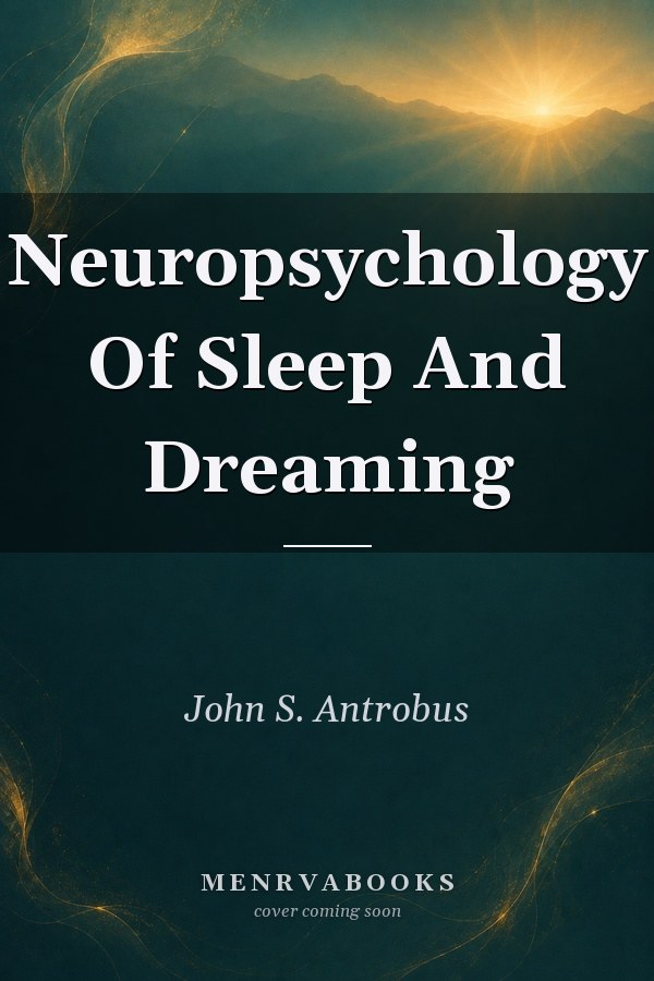 Neuropsychology of Sleep and Dreaming