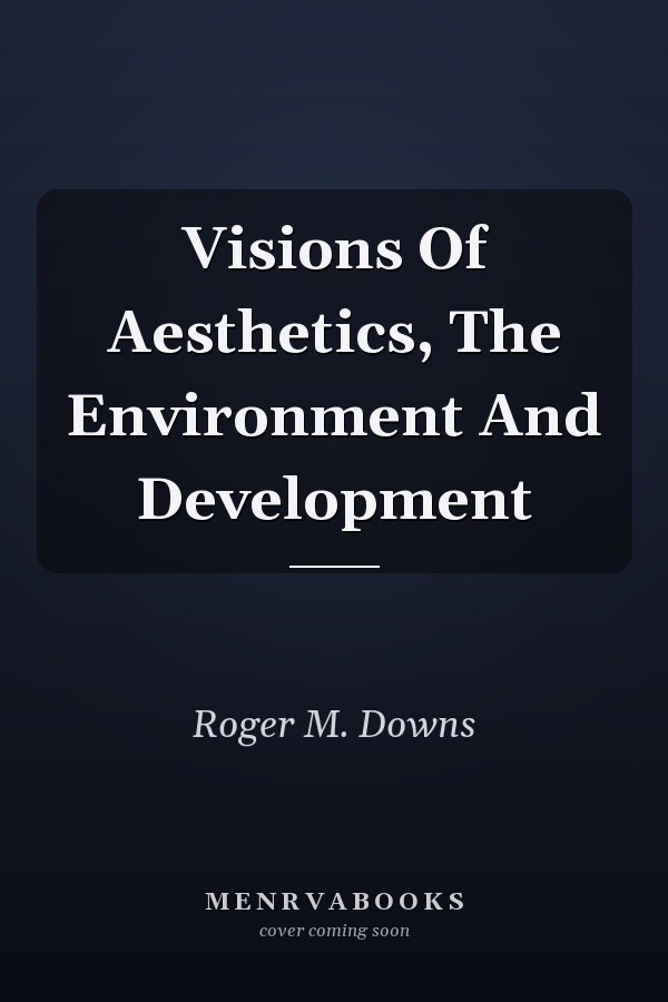 Visions of Aesthetics, the Environment and Development