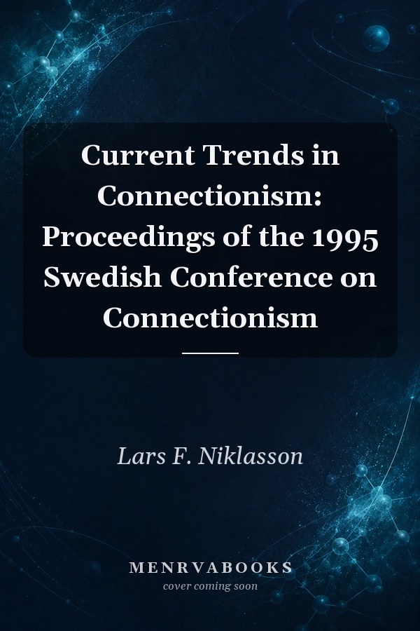 Current Trends in Connectionism: Proceedings of the 1995 Swedish Conference on Connectionism