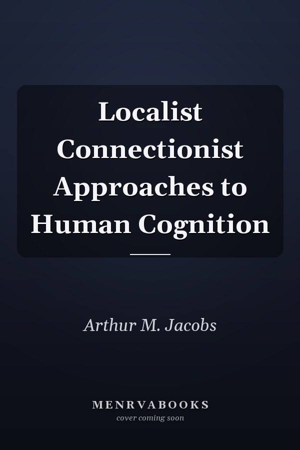 Localist Connectionist Approaches to Human Cognition