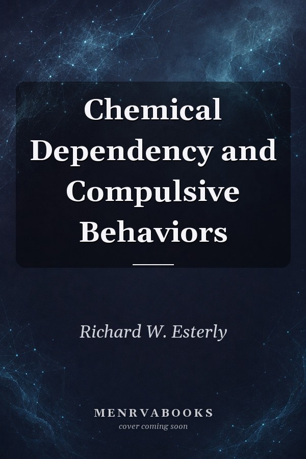 Chemical Dependency and Compulsive Behaviors