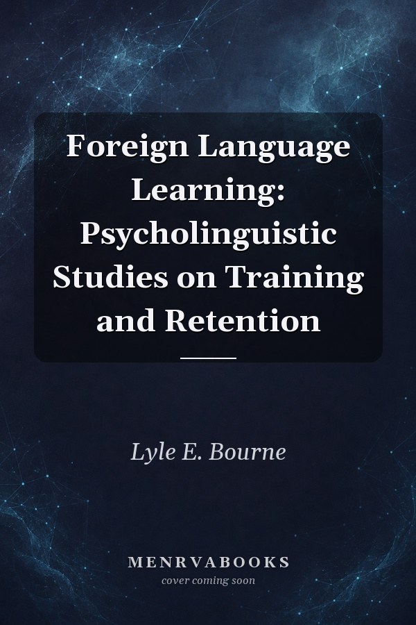 Foreign Language Learning: Psycholinguistic Studies on Training and Retention