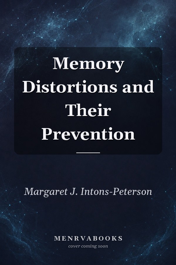 Memory Distortions and Their Prevention