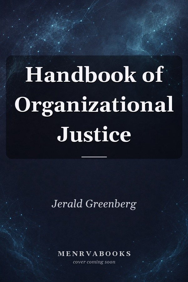 Handbook of Organizational Justice