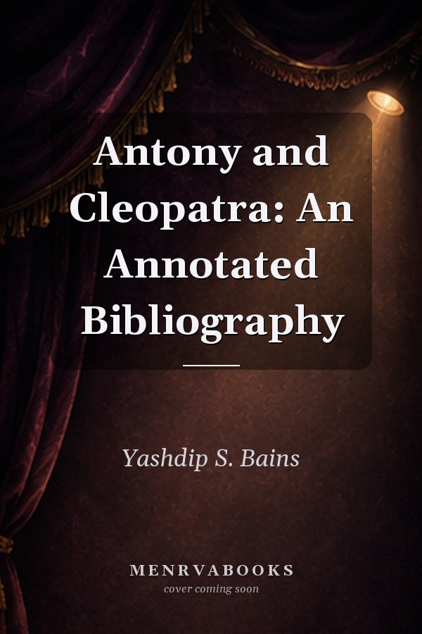 Antony and Cleopatra: An Annotated Bibliography