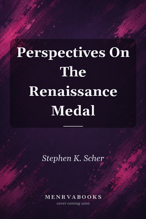 Perspectives on the Renaissance Medal