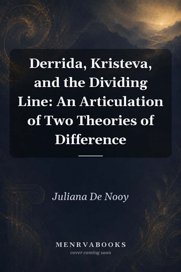 Derrida, Kristeva, and the Dividing Line: An Articulation of Two Theories of Difference