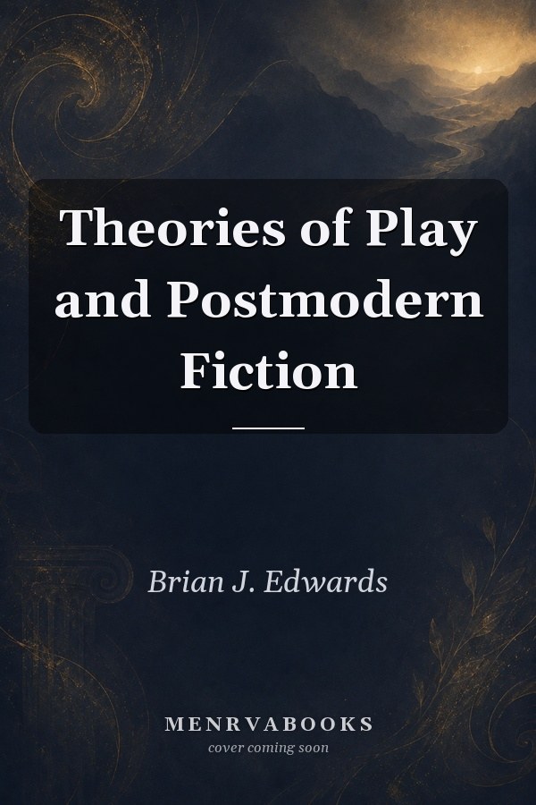 Theories of Play and Postmodern Fiction