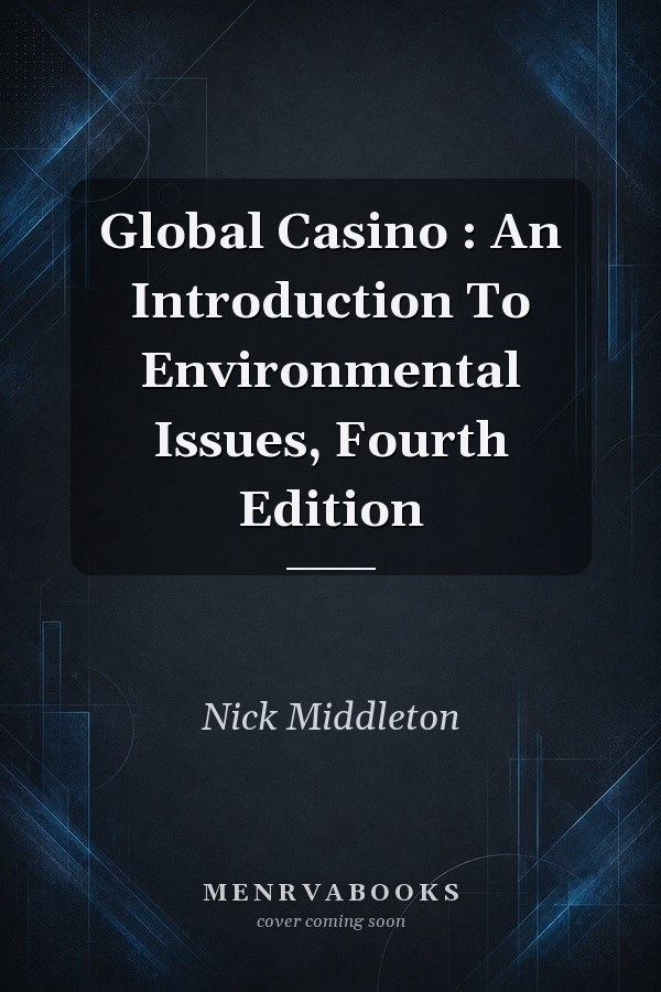 Global Casino : An Introduction To Environmental Issues, Fourth Edition