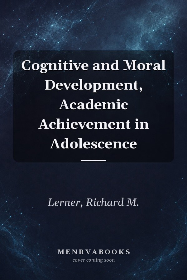 Cognitive and Moral Development, Academic Achievement in Adolescence