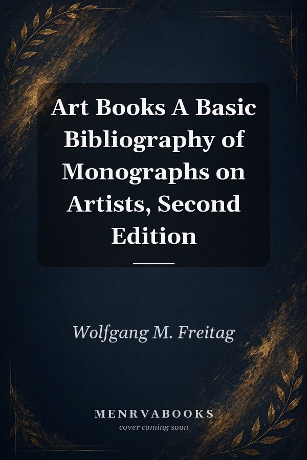 Art Books: A Basic Bibliography of Monographs on Artists, Second Edition