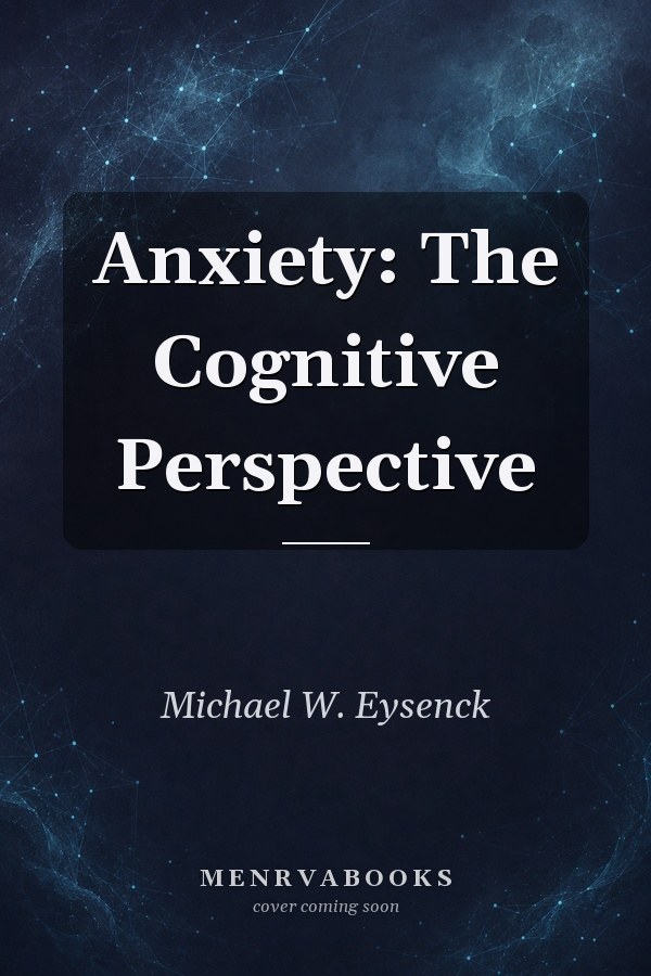 Anxiety: The Cognitive Perspective